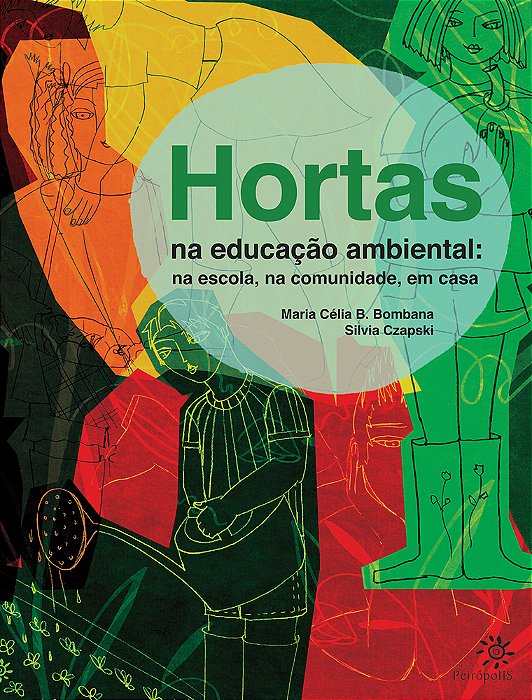 Hortas Na Educação Ambiental Na Escola, Na Comunidade, Em Casa