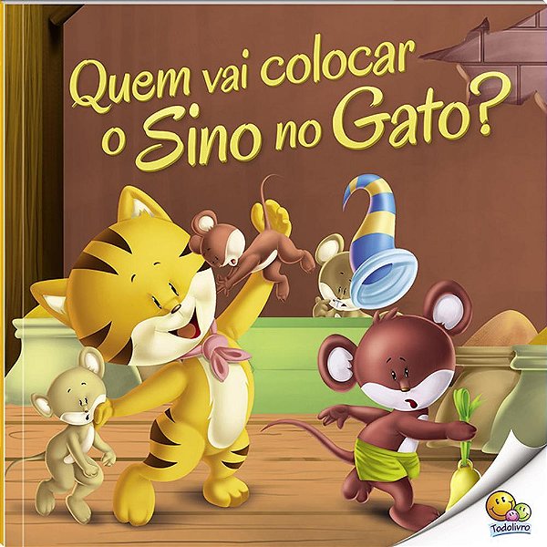 Moral Da História: Quem Vai Colocar O Sino No Gato (Nível 2/Paradidáticos Todolivro)