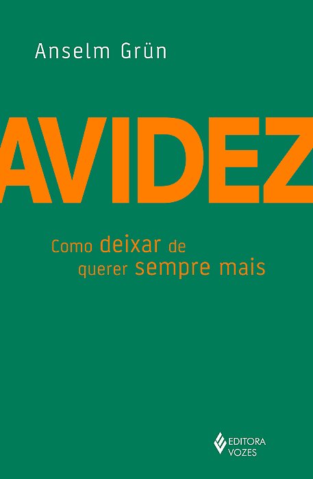 Avidez Como Deixar De Querer Sempre Mais