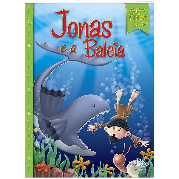 Histórias Bíblicas Favoritas: Jonas E A Baleia