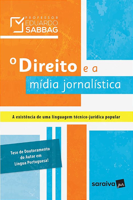 O Direito E A Mídia Jornalística: A Existência De Uma Linguagem Técnico-Jurídica Popular - 1ª Edição De 2016