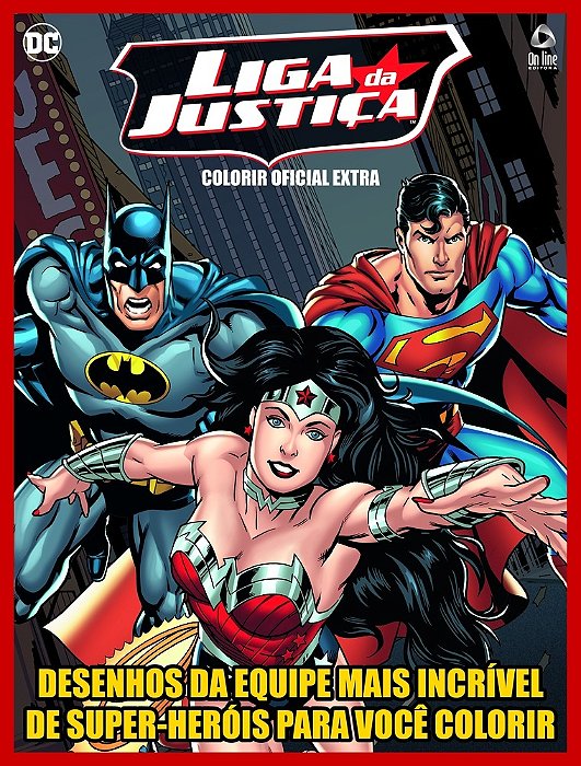 Liga Da Justiça - Colorir Oficial Extra Desenhos Da Equipe Mais Incrível De Super-Heróis Para Você Colorir