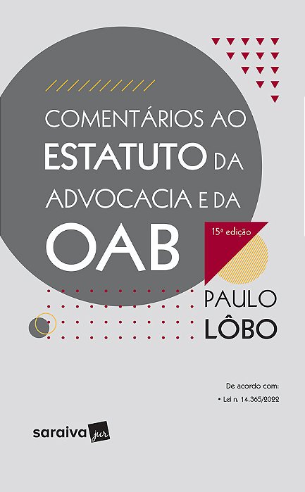 Comentários Ao Estatuto Da Advocacia E Da Oab - 15ª Edição 2023