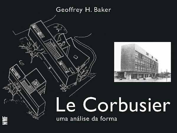 Le Corbusier Uma Análise Da Forma