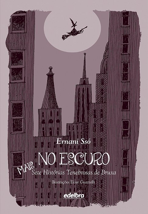 No Escuro - Mais Sete Histórias Tenebrosas De Bruxa