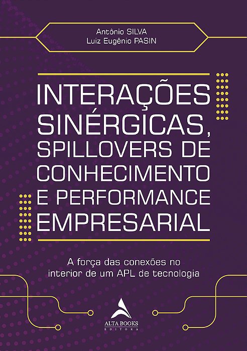 Interações Sinérgicas, Spillovers De Conhecimento E Performance Empresarial A Força Das Conexões No Interior De Um Apl De Tecnologia