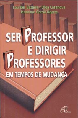 Ser Professor E Dirigir Professores Em Tempos De Mudança