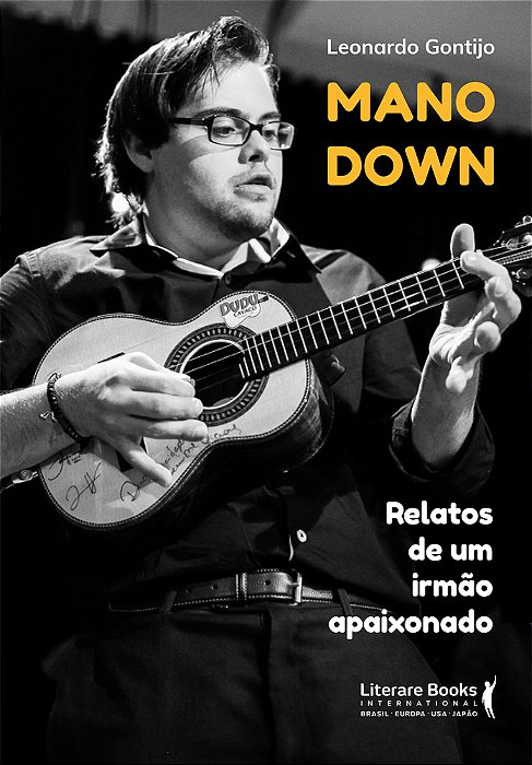 Mano Down Relatos De Um Irmão Apaixonado