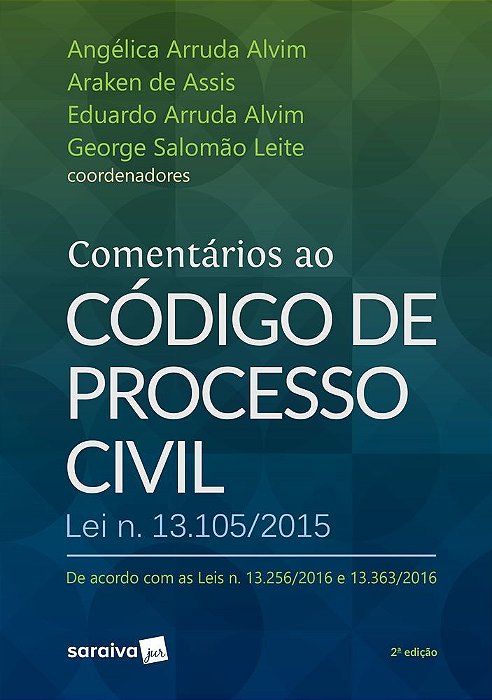 Comentários Ao Código De Processo Civil - 1ª Edição De 2017 Lei N. 13.105/2015 - De Acordo Com As Leis N. 13.256/2016 E 13.363/2016