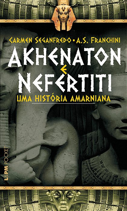 Akhenaton E Nefertiti - Uma História Amarniana