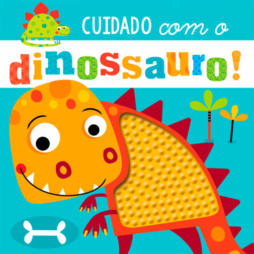 Cuidado Com O Dinossauro!