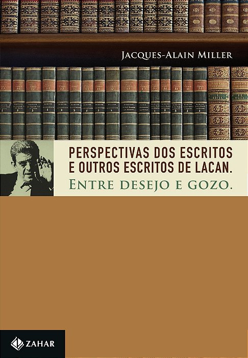 Perspectivas Dos Escritos E Outros Escritos De Lacan Entre Desejo E Gozo