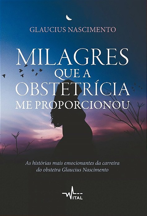 Milagres Que A Obstetrícia Me Proporcionou