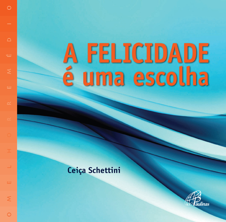 A Felicidade É Uma Escolha