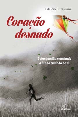 Coração Desnudo Sobre Família E Amizade À Luz Do Cuidado De Si...