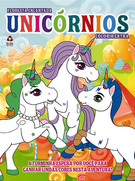 Floresta Encantada - Colorir Extra - Unicórnios - A Turminha Espera Por Você Para Ganhar Lindas Cores Nesta Aventura!