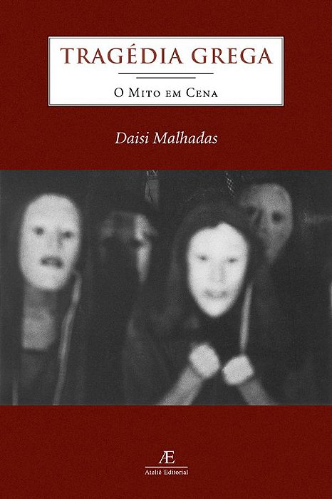 Tragédia Grega O Mito Em Cena