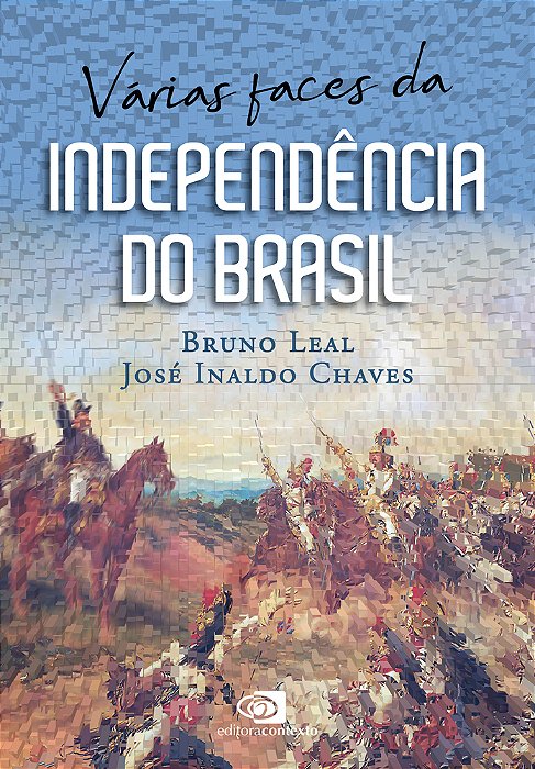Várias Faces Da Independência Do Brasil