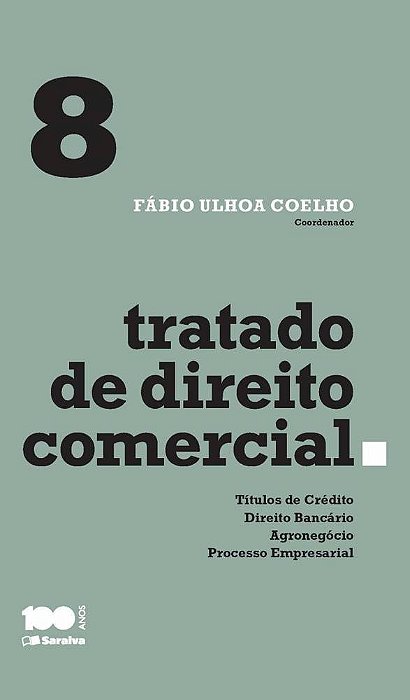 Tratado De Direito Comercial - Volume 8 - 1ª Edição De 2015 Títulos De Crédito, Direito Bancário, Agronegócio E Processo Empresarial