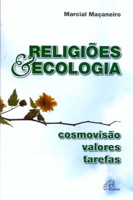 Religiões & Ecologia Cosmovisão, Valores, Tarefas