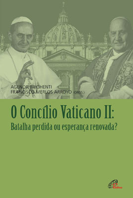 O Concílio Vaticano II Batalha Perdida Ou Esperança Renovada?