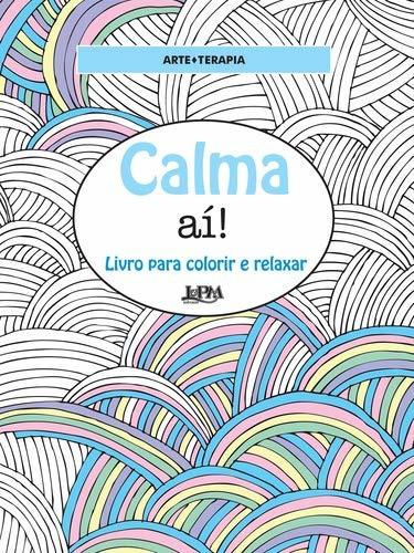Calma Aí!: Livro Para Colorir E Relaxar