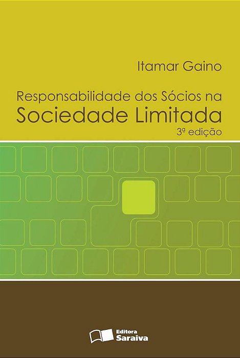 Responsabilidade Dos Sócios Na Sociedade Limitada - 3ª Edição De 2012