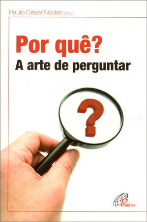 Por Quê? A Arte De Perguntar