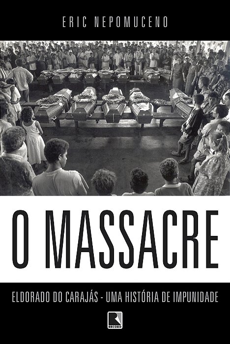 O Massacre Eldorado Do Carajás - Uma História De Impunidade..-