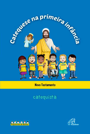 Catequese Na Primeira Infância: Novo Testamento - Catequista Livro Do Catequista