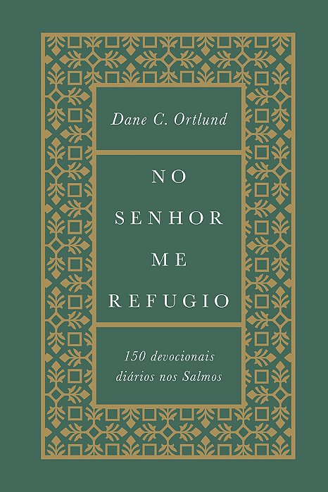 No Senhor Me Refugio 150 Devocionais Diários Nos Salmos