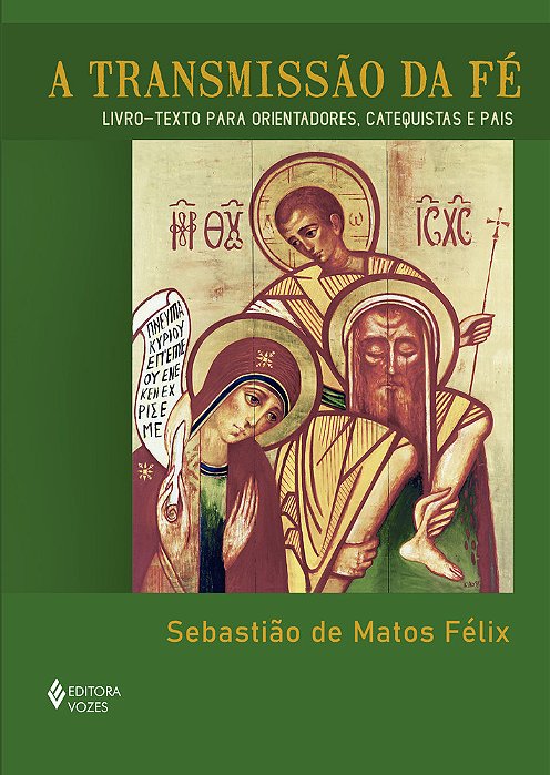 A Transmissão Da Fé Livro Texto Para Orientadores, Catequistas E Pais