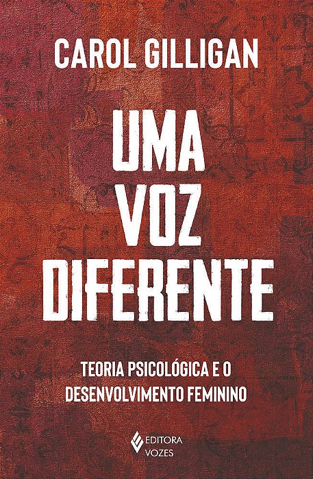 Uma Voz Diferente Teoria Psicológica E O Desenvolvimento Feminino