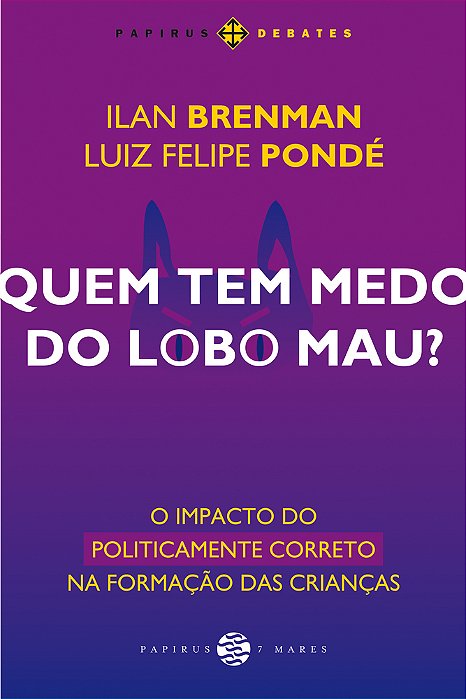 Quem Tem Medo Do Lobo Mau? O Impacto Do Politicamente Correto Na Formação Das Crianças