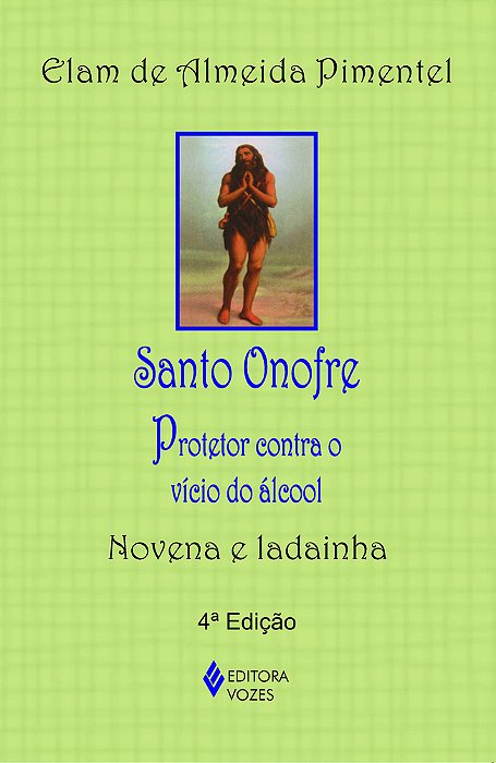 Santo Onofre Protetor Contra O Vício Do Álcool - Novena E Ladainha