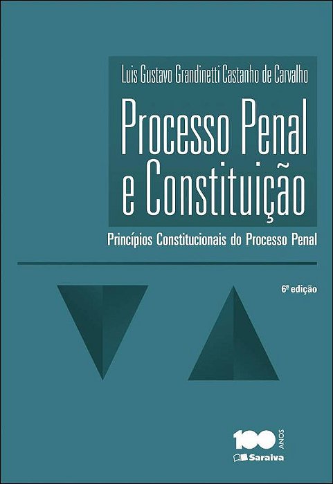Processo Penal E Constituição - 6ª Edição De 2014