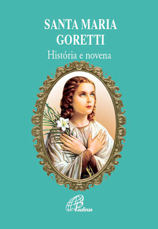 Santa Maria Goretti - História E Novena