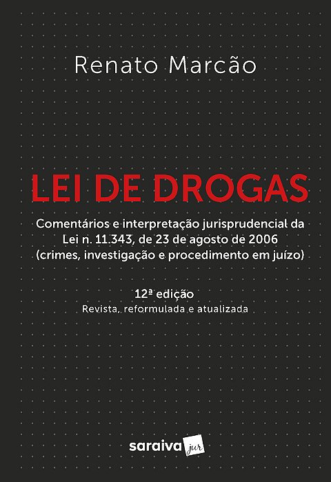 Lei De Drogas Lei N. 11.343, De 23 De Agosto De 2006 Anotada E Interpretada: Crimes, Investigação E Procedimento Em Juízo
