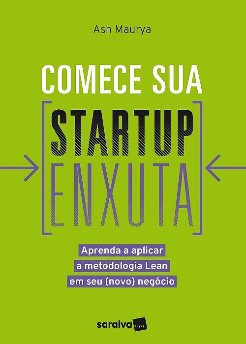 Comece Sua Startup Enxuta Aprenda A Aplicar A Metodologia Lean Em Seu (Novo) Negócio