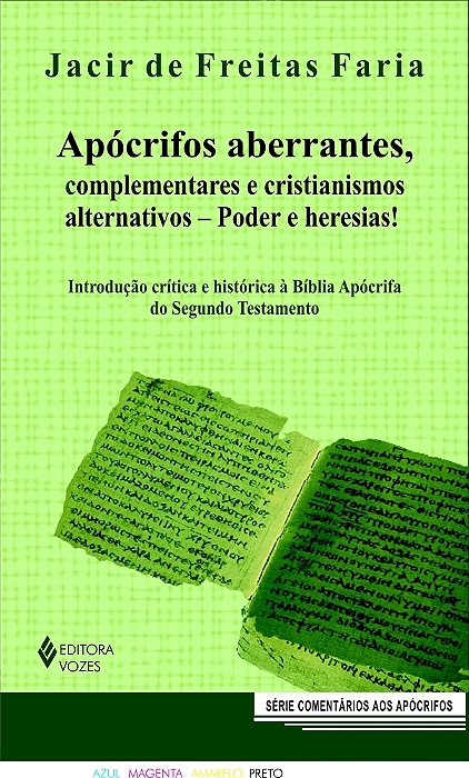 Apócrifos Aberrantes, Complementares E Cristianismos Alternativos - Poder E Heresias!