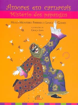 Amores Em Carnavais: Mistério Dos Papangus