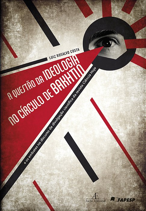 A Questão Da Ideologia No Círculo De Bakhtin E Os Embates No Discurso De Divulgação Científica Na Revista Ciência Hoje