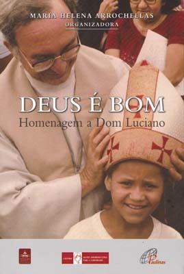 Deus É Bom: Homenagem A Dom Luciano