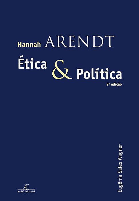 Hannah Arendt Ética E Política