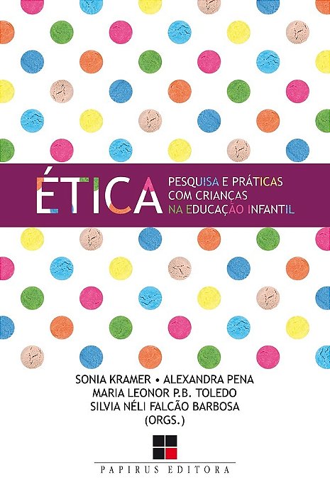 Ética: Pesquisa E Práticas Com Crianças Na Educação Infantil