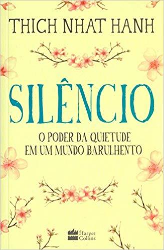 Silêncio O Poder Da Quietude Em Um Mundo Barulhento