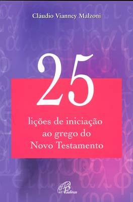 25 Lições De Iniciação Ao Grego Do Novo Testamento