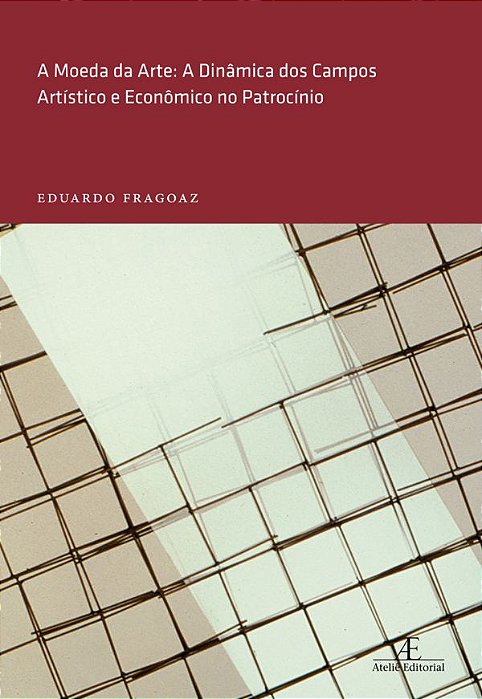A Moeda Da Arte A Dinâmica Dos Campos Artístico E Econômico No Patrocínio