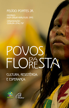 Povos Da Floresta Cultura, Resistência E Esperança