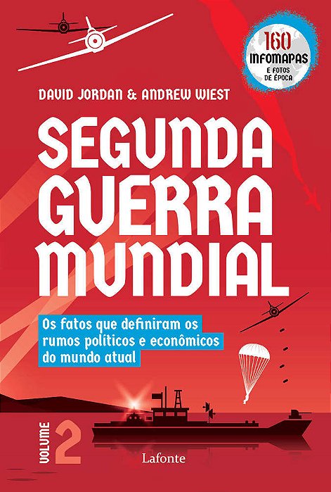 Segunda Guerra Mundial - Volume 2 Os Fatos Que Definiram Os Rumos Políticos E Econômicos Do Mundo Atual